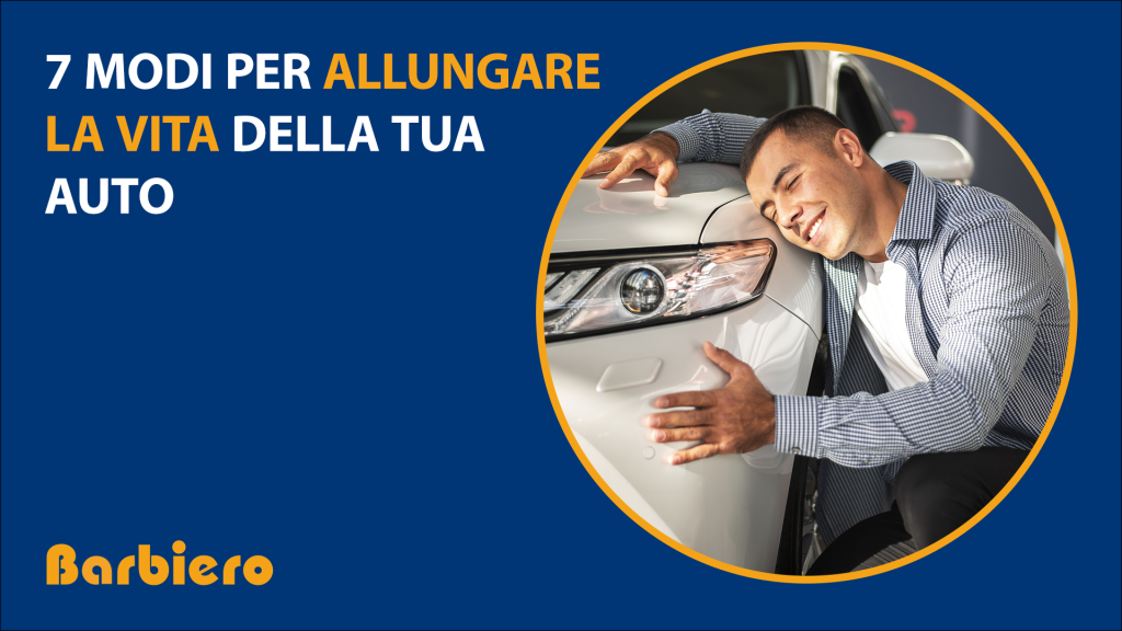 7 modi per allungare la vita della tua auto
